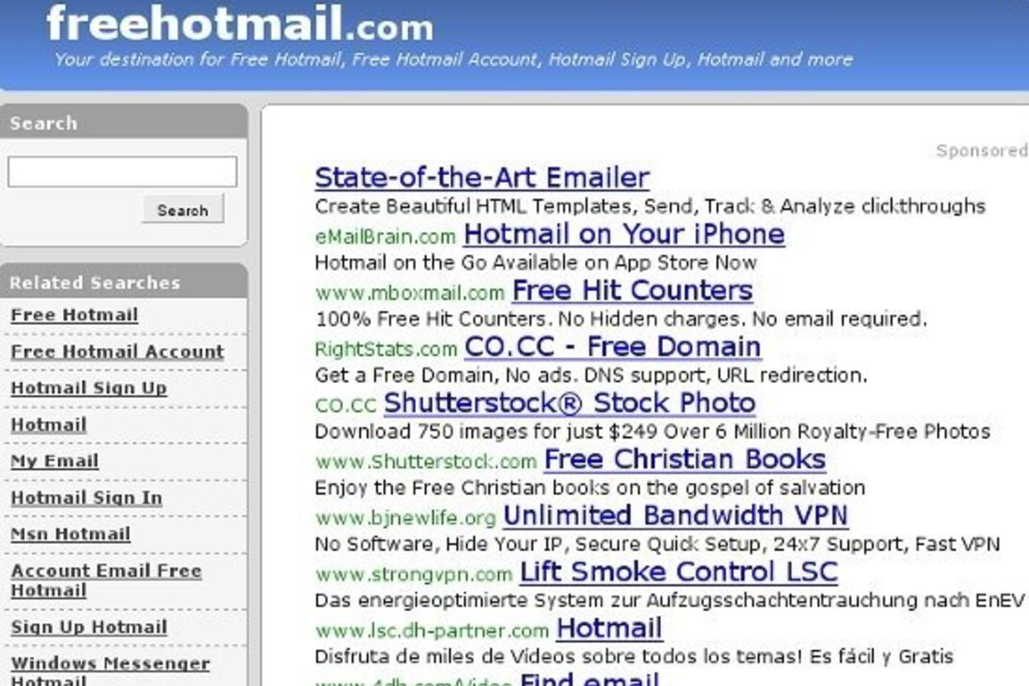 Į „freehotmail.com“ panašių autoriai naudojasi gerai žinomais kompanijų ar jų prekių bei paslaugų vardais ir taip bando pasipelnyti, platindami internetines reklamas ar išviliodami tikrųjų paslaugų vartotojų duomenis.