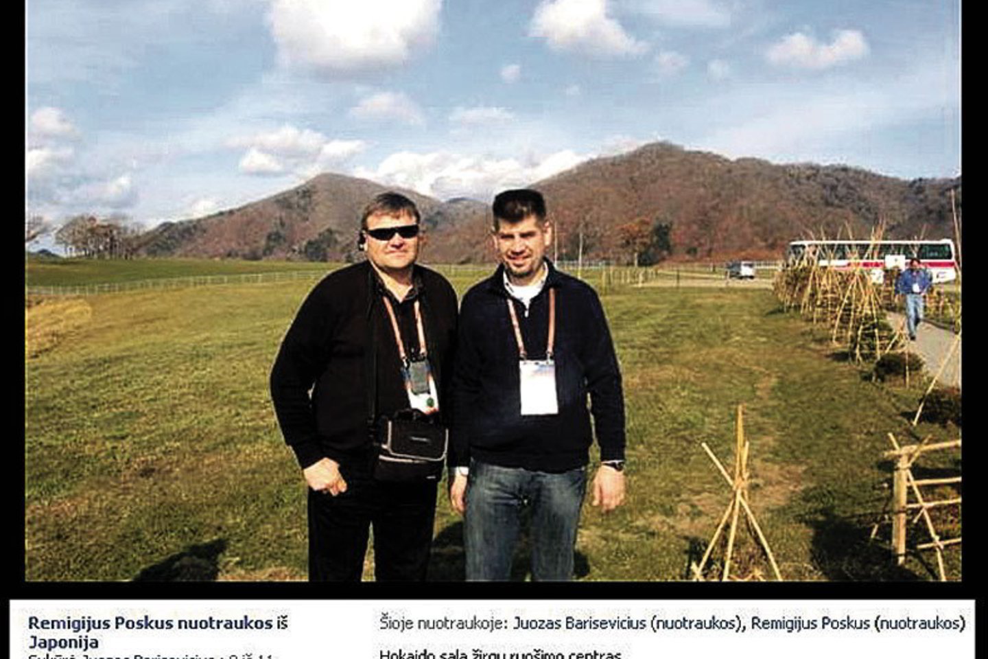 Pasirodo, Valstybinės gyvulių veislininkystės priežiūros tarnybos Arklininkystės skyriaus vedėjas J.Barisevičius – aistringas kelionių mėgėjas, o kad egzotiškuose kraštuose vienam nebūtų liūdna, Japonijoje „dirbo“ kartu su vienos jo skyriaus finansuojamos viešosios įstaigos vadovu R.Poškumi.