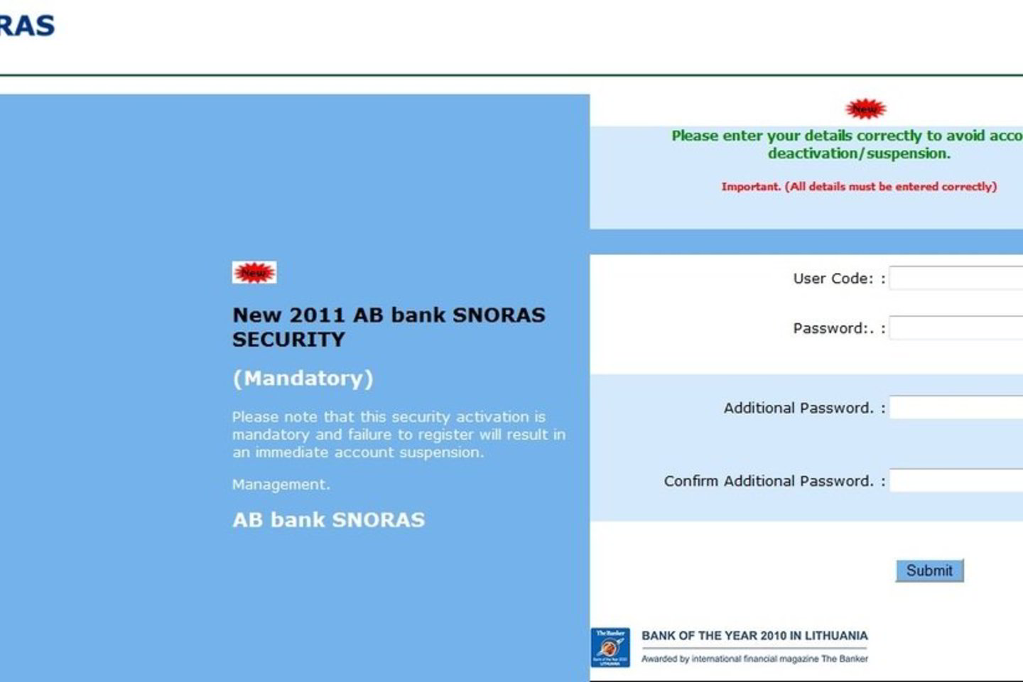 Banko vardu klientams elektroniniu paštu siunčiami laiškai su nuoroda į tariamą sistemos „Bankas internetu “ prisijungimo puslapį ir kviečiama prisijungti ar prašoma nurodyti slaptą informaciją.