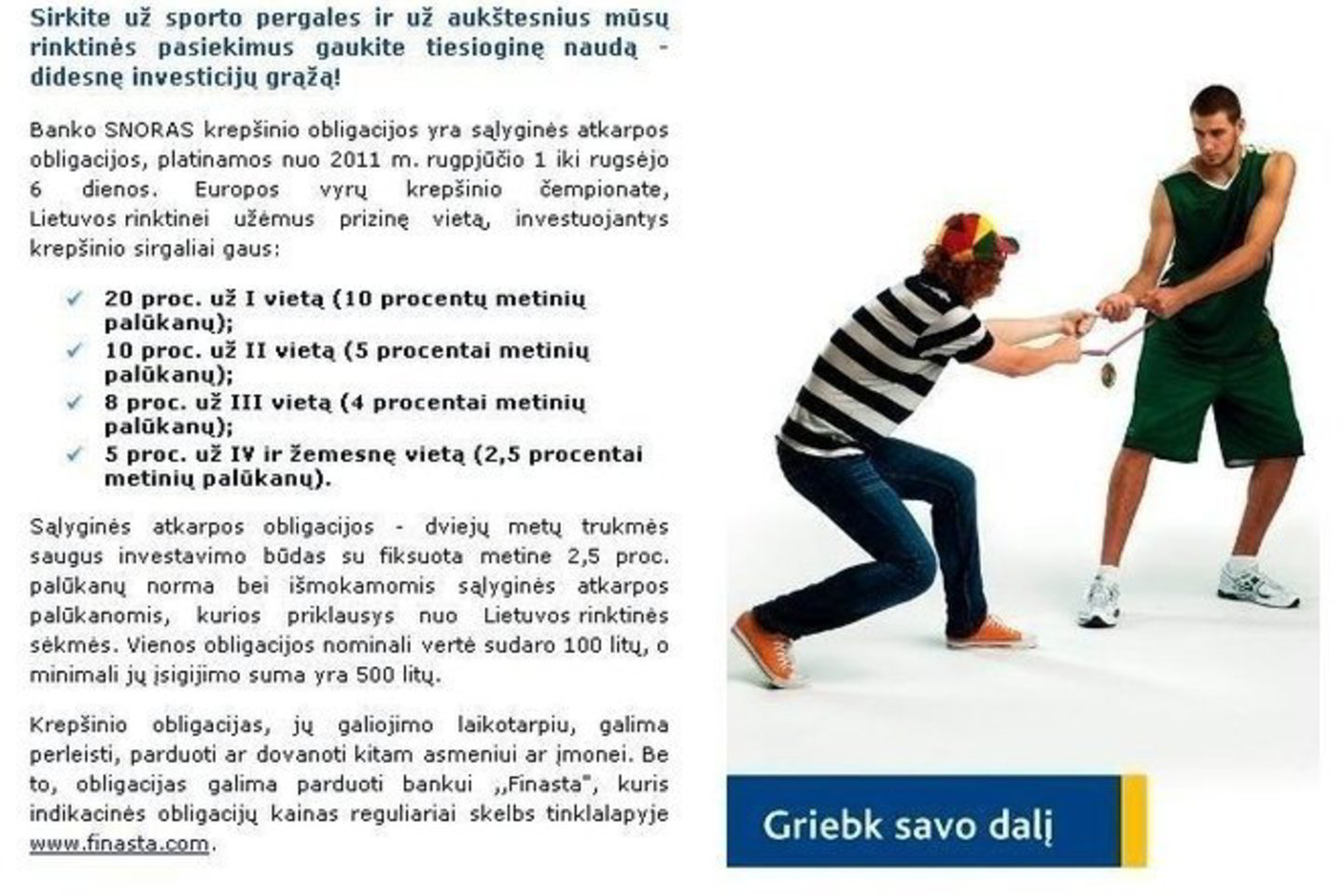 Dėl reklaminio šūkio bankas "Snoras" aiškinsis teisme.