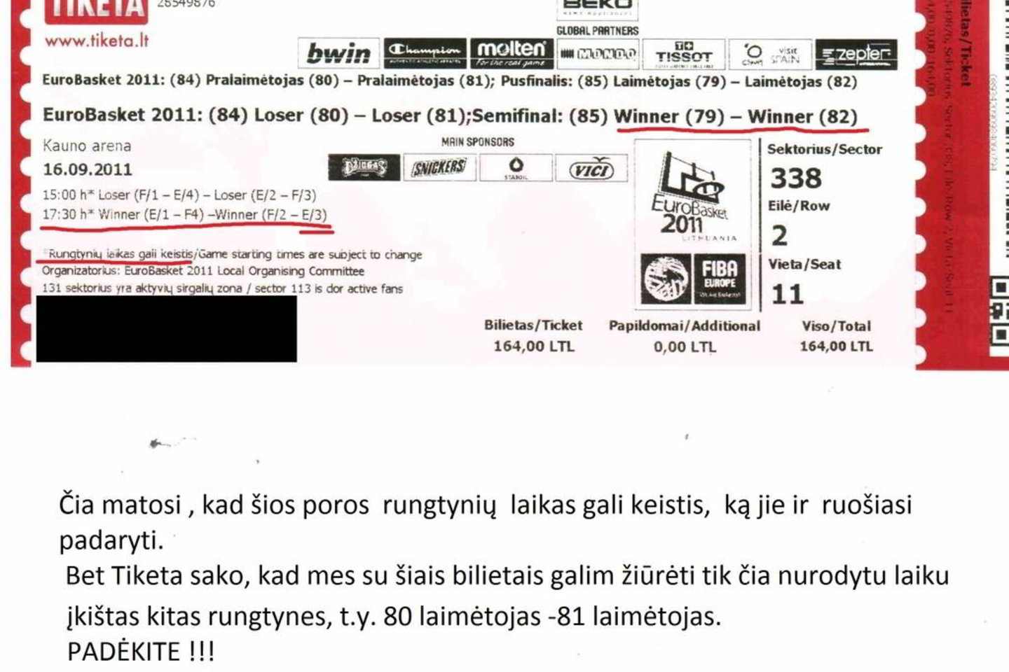 Bilietas, kuriame nurodyta, jog su juo galima žiūrėti dvejas rungtynes: ketvirtfinalio pralaimėtojų ir pusfinalio dvikovą, kurioje, jei laimės ketvirtfinalį, žais E grupės 3 komanda - t.y. Lietuva.
