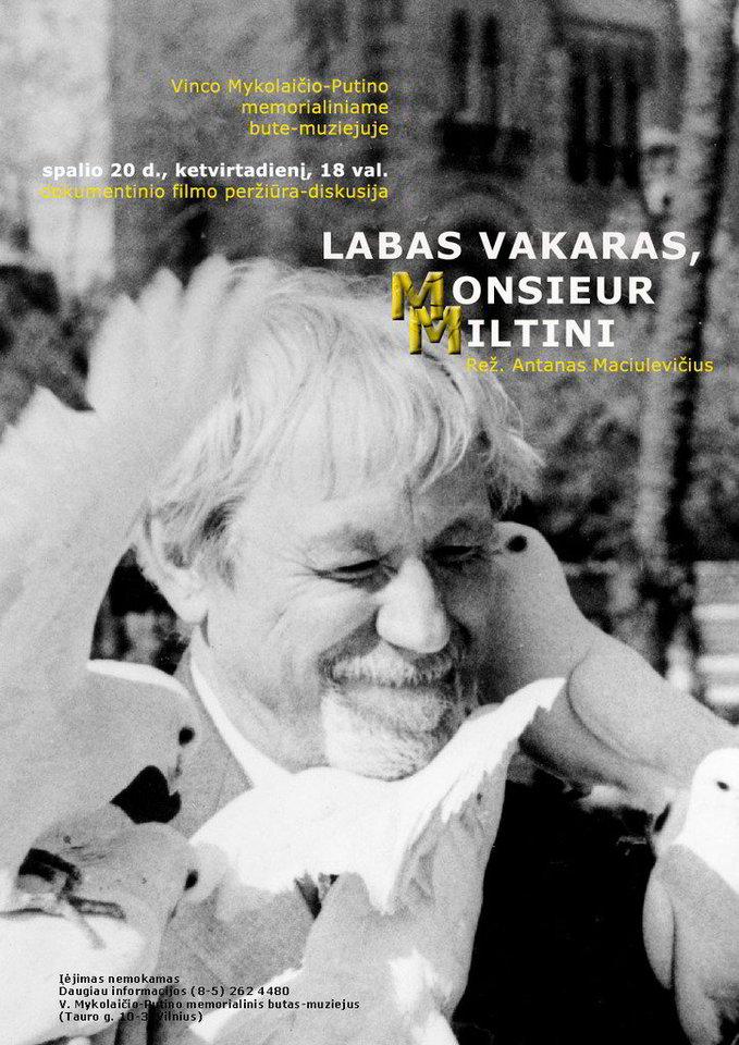 Spalio 20 d., ketvirtadienį, 18 val. Vinco Mykolaičio-Putino memorialiniame bute-muziejuje įvyks režisieriaus Antano Maciulevičiaus dokumentinio filmo „Labas vakaras, monsieur Miltini“ (2007 m.) peržiūra ir diskusija.
