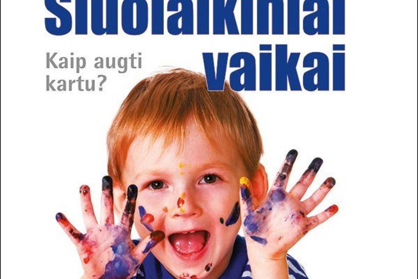 Šiuolaikiniai vaikai – kaip augti kartu?