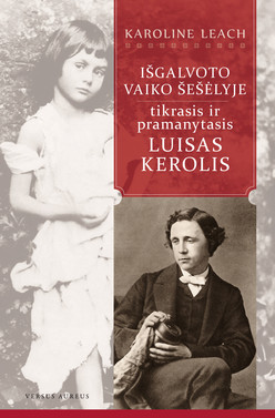 Lrytas.lt biblioteka: 1204. „Išgalvoto vaiko šešėlyje: tikrasis ir pramanytasis Luisas Kerolis“