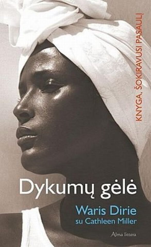 Waris Dirie su Cathleen Miller „Dykumų gėlė“ - knyga, šokiravusi pasaulį.