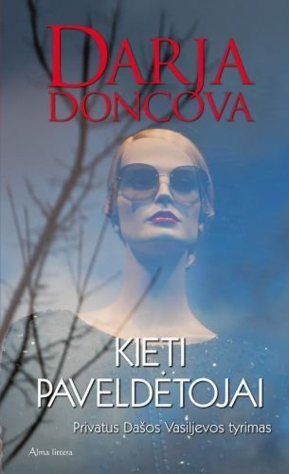 Darja Doncova „Kieti paveldėtojai. Privatus Dašos Vasiljevos tyrimas“ – ironiškas detektyvas apie rafinuotas kovas dėl palikimo.