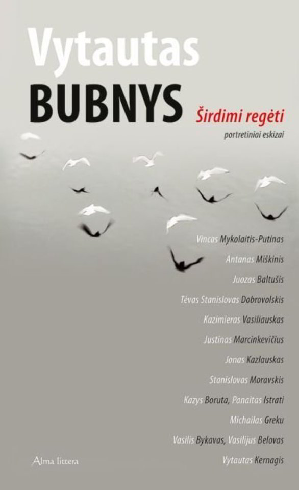 Vytauto Bubnio prisiminimai – tiesiai į širdį.