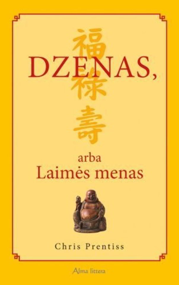 „Dzenas, arba Laimės menas“ – pradėkite savo kelionę Laimės link.