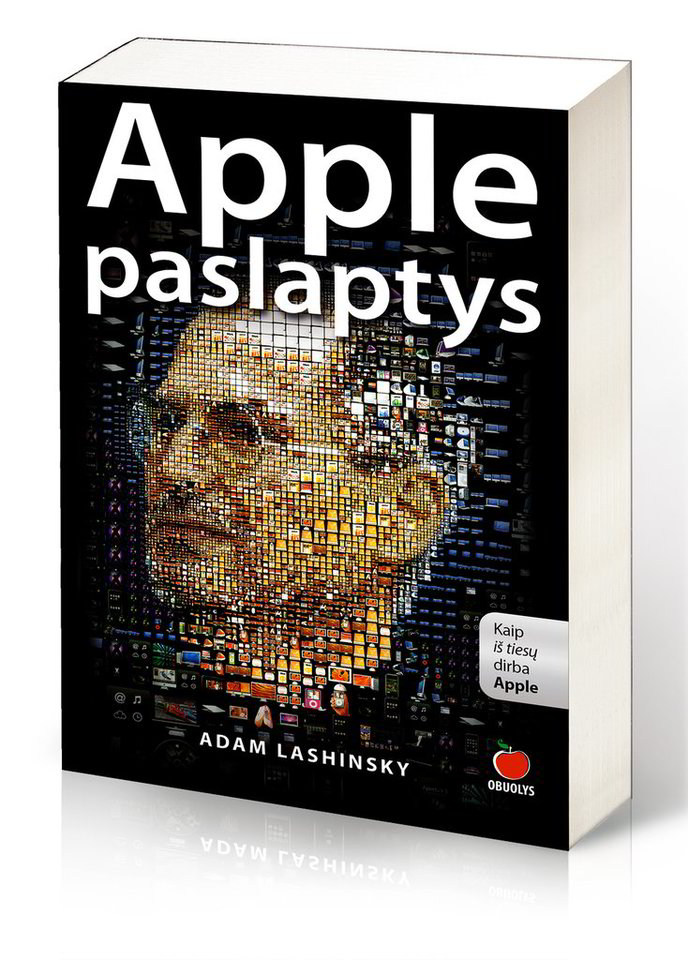 Šįkart siūlome skaityti ir aprašyti A. Lashinky „Apple“ paslaptys. Kaip iš tiesų dirba „Apple“.