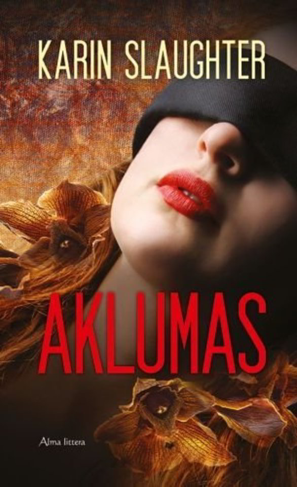 Karin Slaughter „Aklumas“: šiurpulingas trileris stiprių nervų skaitytojams.