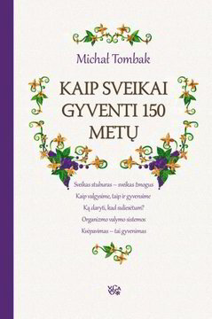 Lrytas.lt biblioteka: 742. M. Tombakas. „Kaip sveikai gyventi 150 metų“