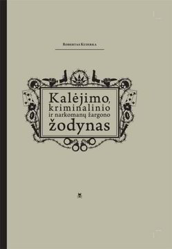 Lrytas.lt biblioteka: 783. R. Kudirka. „Kalėjimo, kriminalinio ir narkomanų žargono žodynas“