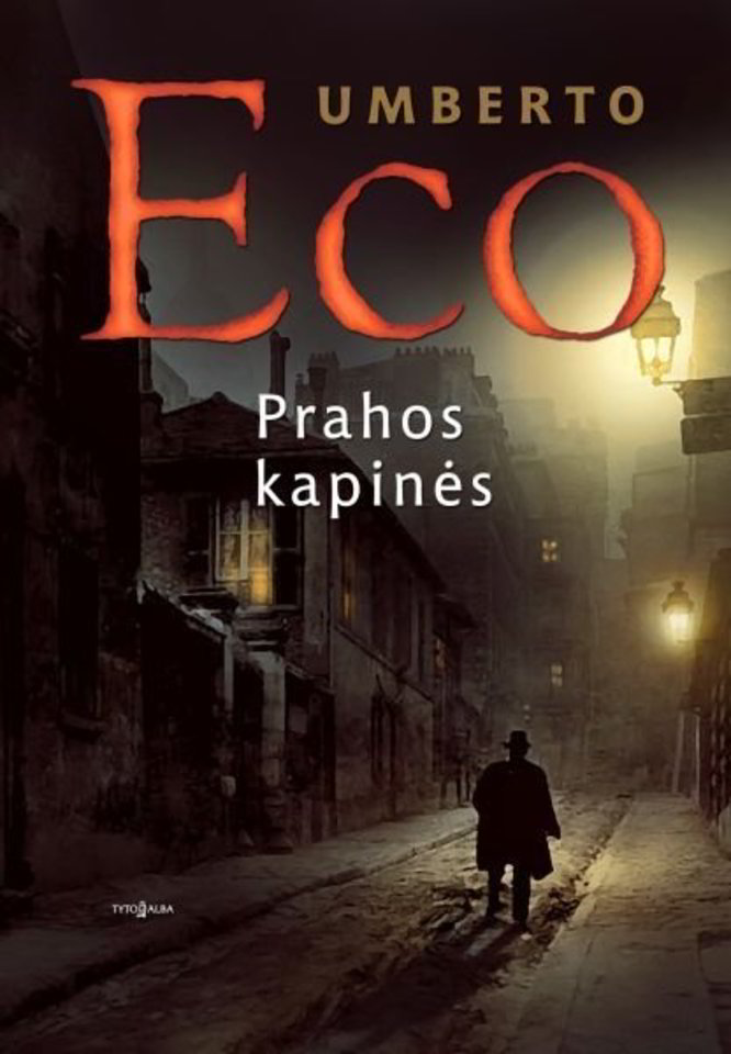 Umberto Eco „Prahos kapinės“ – nuotykių romanas su galingu erudicijos užtaisu.