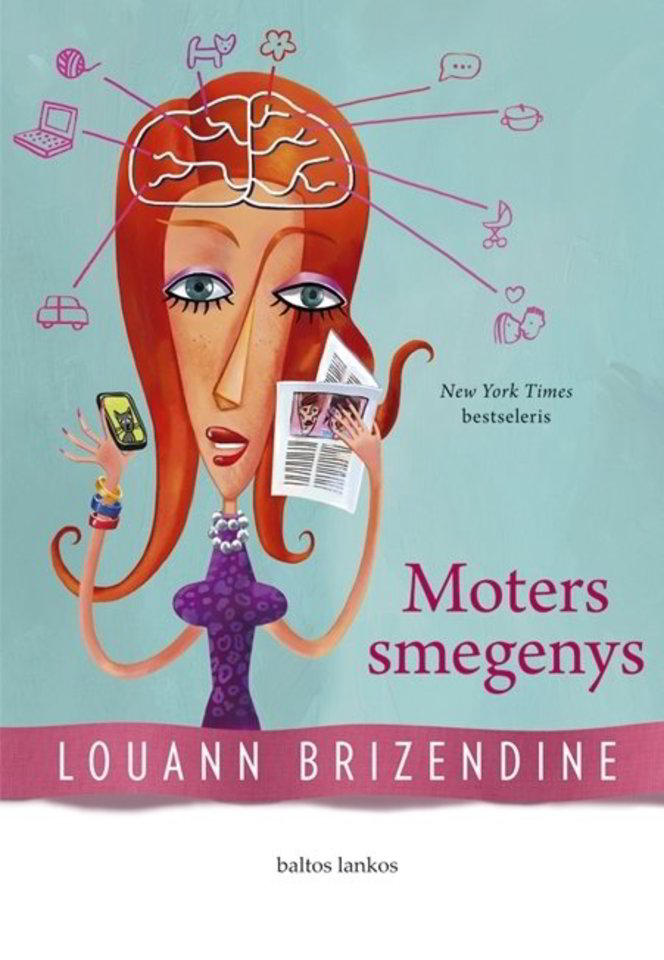 Louann Brizendine - mokslų daktarė, Kalifornijos universiteto neuropsichiatrė, Moterų nuotaikos ir hormonų klinikos įkūrėja.