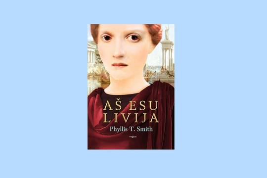 Lrytas.lt biblioteka: Phyllis T. Smith. „Aš esu Livija“