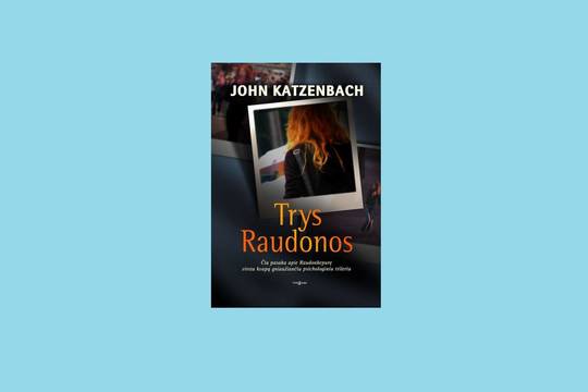 Lrytas.lt biblioteka: J.Katzenbachas. „Trys Raudonos“