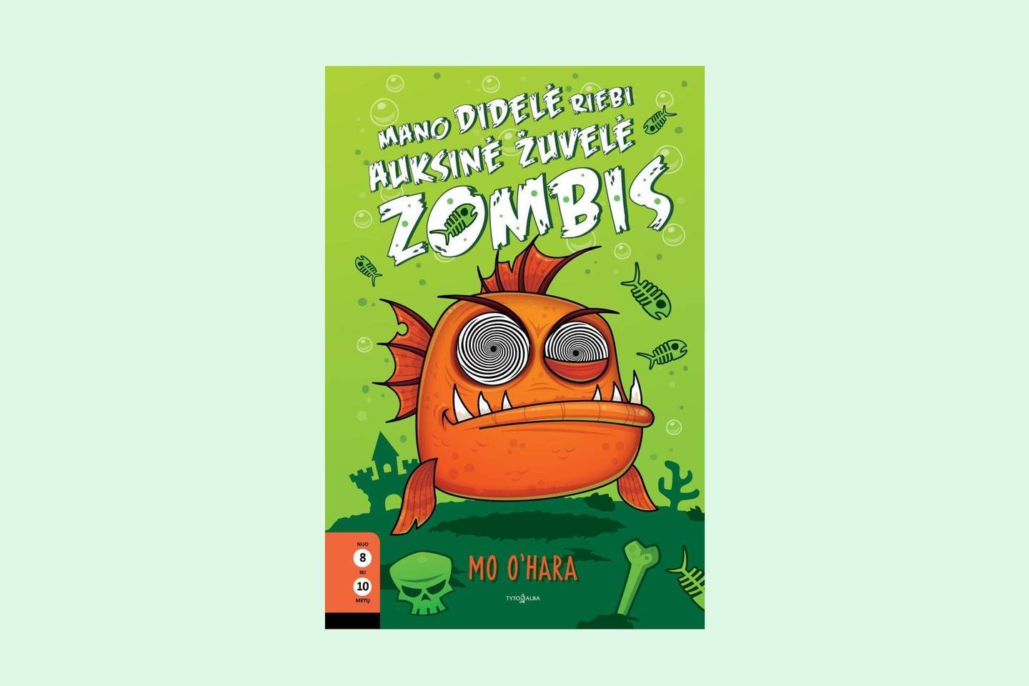 „Mano didelė riebi žuvelė zombis“ – knyga vaikams, kuriems patinka juoktis.