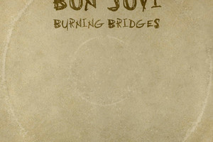 Albumo apžvalga. „Bon Jovi“ „Burning Bridges“