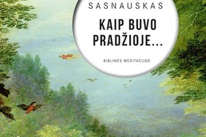 J.Sasnausko knygoje – apie Senąjį Testamentą be tuščiažodžiavimo