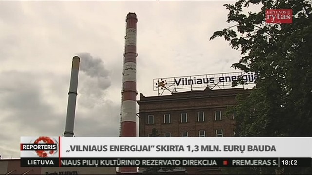 Vilniaus energijai paskirta 1,3 mln. eurų bauda