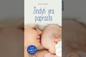 Garsaus pediatro knyga apie žindymą – jau lietuvių kalba