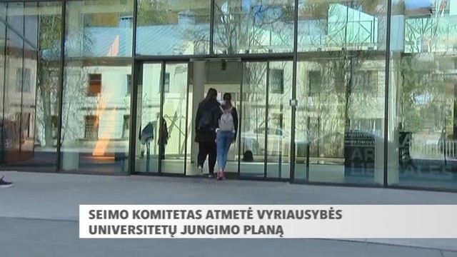 Trumpos žinios: Seimo komitetas atmetė Vyriausybės universitetų jungimo planą