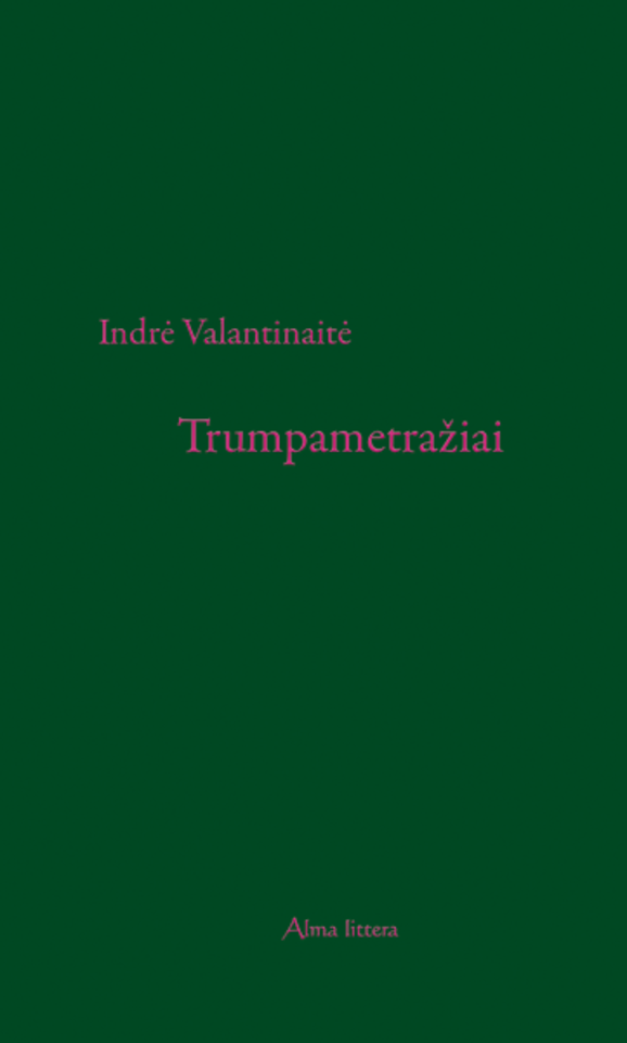 Poetė Indrė Valantinaitė išleido knygą.