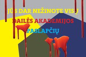 Saulius Paukštys tikina: „Jūs dar nežinote visų Dailės akademijos paslapčių“