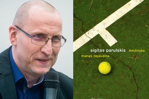 Nauja Sigito Parulskio knyga – stingstančios dabarties veidrodis