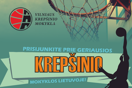 Vilniaus krepšinio mokykla kviečia prisijungti jaunuolius ir siekti pergalių kartu