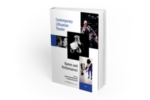 Žvilgsnis į šiuolaikinį Lietuvos teatrą naujoje knygoje    