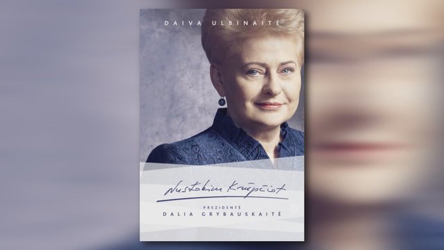 Knyga apie D. Grybauskaitę kelia audrą: prakalbo apie galimą nusikaltimą