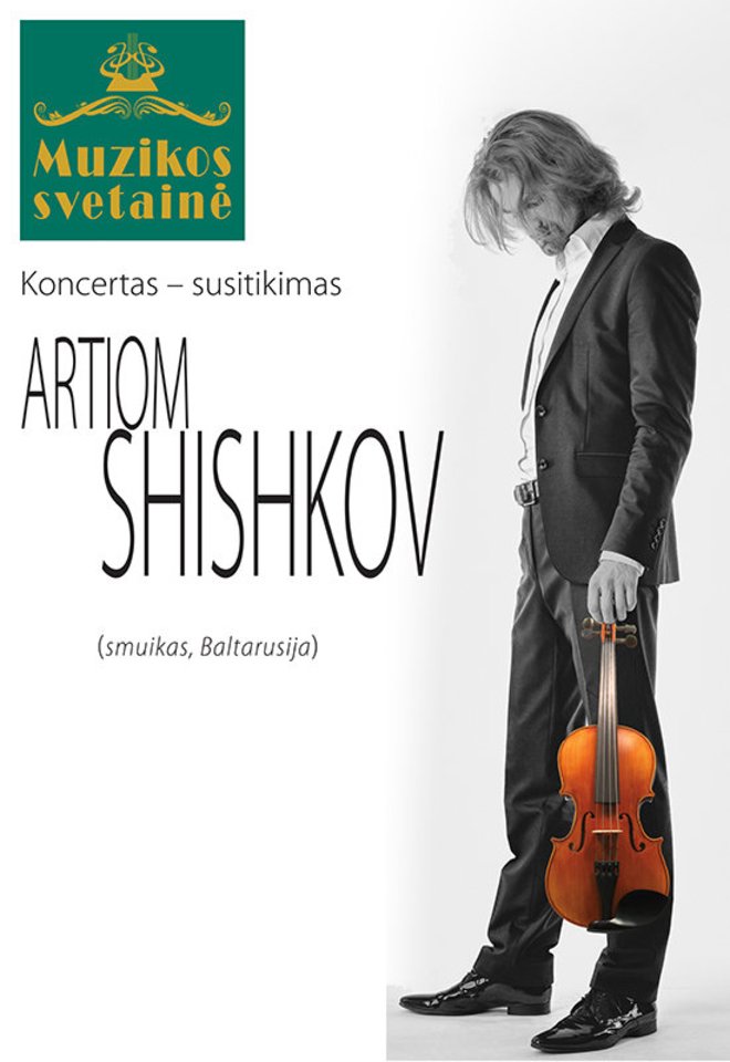 Smuikininkas A.Šiškovas susitiks su muzikos gerbėjais.