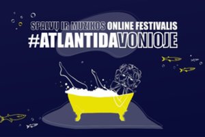Internetiniame muzikos festivalyje „Atlantida vonioje“ – atlikėjų pasirodymai iš vonios