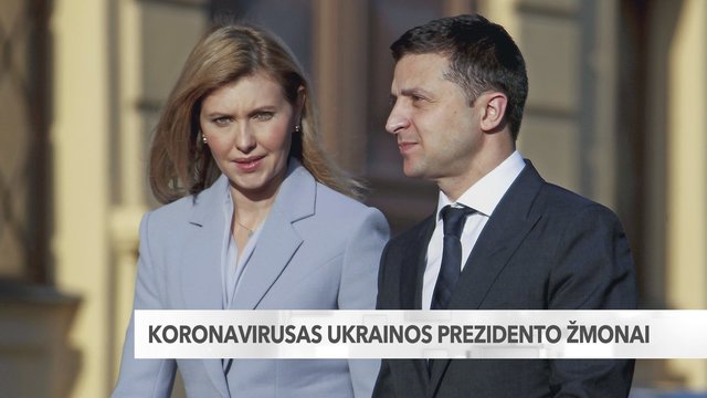 Koronavirusas Ukrainos prezidento šeimoje – užsikrėtė V. Zelenskio žmona