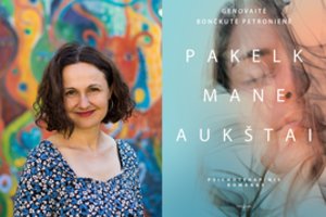 Psichoterapinį romaną parašiusi G. Bončkutė-Petronienė: „Gražių pasveikimo istorijų labai mažai“ 