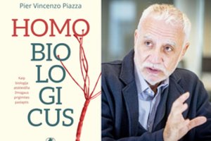 Pieras Vincenzo Piazza „Homo biologicus“: biologija nėra nulemta, ji kupina tikimybių