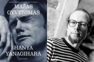Marius Burokas apie „Mažą gyvenimą“: tai knyga apie draugystę ir vienatvę – be iliuzijų, kosminėje tuštumoje