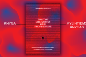 Knyga mylintiems knygas: kaip skaityti literatūrą kaip profesoriui