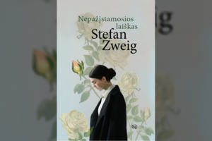 Stefano Zweigo „Nepažįstamosios laiškas“ – apie tamsiąsias žmogaus prigimties gelmes