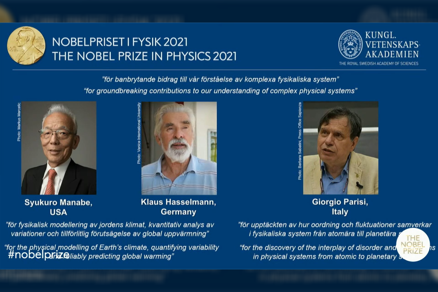  2021 m. fizikos Nobelio premiją pasidalins Syukuro Manabe (JAV) ir Klausas Hasselmannas (Vokietija), o taip pat italas Giorgio Parisi.<br> Transliacijos stopkadras.