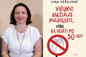 „Vidurio amžiaus paauglystė“: psichoterapeutės patarimai sulaukusiems 50-ies