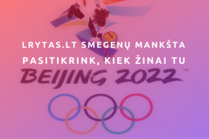 Testas. Ar atidžiai stebėjote Pekino olimpines žaidynes?