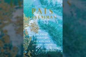 Knyga „Pats gyvenimas“: ko didieji psichologai mus moko apie gyvenimo pilnatvę