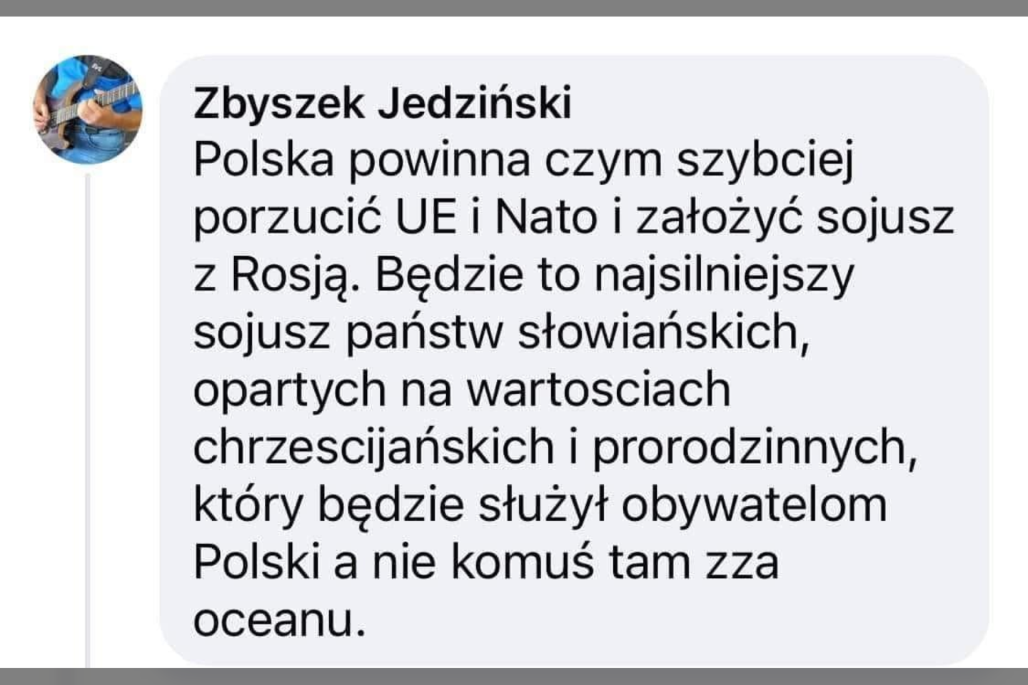 Socialiniame tinkle Z.Jedinskis pareiškė, kad Lenkija turėtų palikti Europos Sąjungą (ES) ir NATO bei megzti artimus ryšius su Rusija.<br>Socialinių tinklų nuotr.