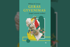 Knygoje „Geras gyvenimas pagal senovės stoikus“: paprasti būdai, kaip patirti gyvenimo džiaugsmą, ramybę ir pilnatvę