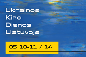 Lietuvoje vyks Ukrainos kino dienos