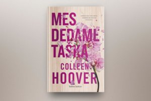 Colleen Hoover „Mes dedame tašką“: dažniausiai skaudina tie, kuriuos mylime labiausiai