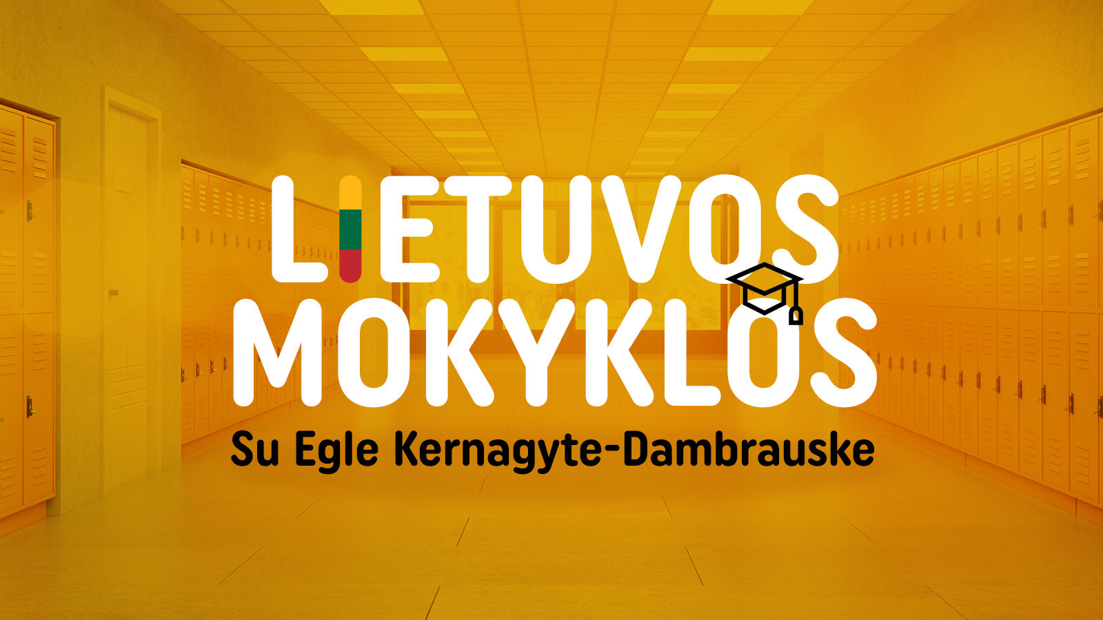 Televizijos laidų ciklas „Lietuvos mokyklos“ su vedėja Egle Kernagyte–Dambrauske pasakoja skirtingų mokyklų bei jų auklėtinių istorijas.