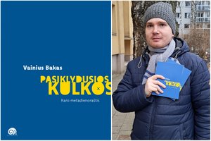 Karo prieš Ukrainą įkvėptą knygą išleidęs Vainius Bakas: „Kiekvienas mūsų yra tam tikras liudytojas“